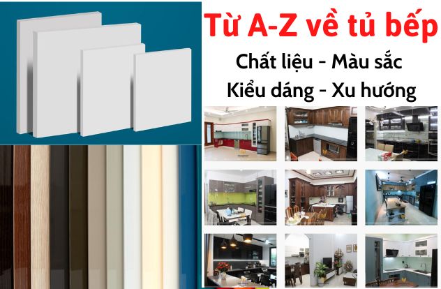 Các loại tủ bếp tạo TREND 2022 - Hiểu kỹ về chất liệu, kiểu dáng, màu sắc